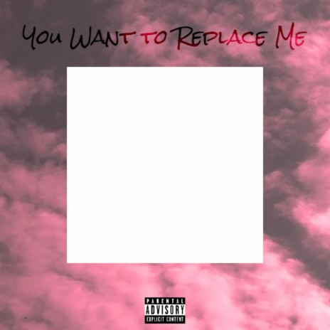 You Want To Replace Me (feat. Bilé) | Boomplay Music