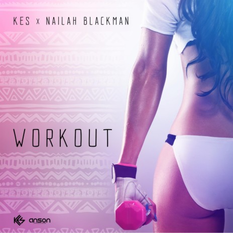 Workout (feat. Nailah Blackman) | Boomplay Music