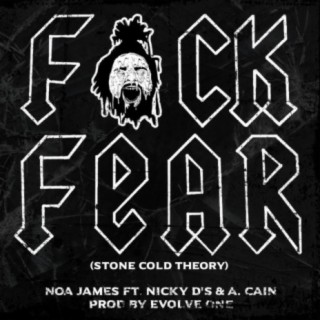 Fuck Fear (Stone Cold Theory) (feat. Nicky D's & A.Cain)