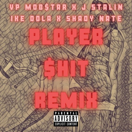 Player $hit (Mobb Mix) ft. Vp Mob$tar, J. Stalin, Shady Nate & Antbeatz | Boomplay Music