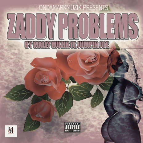 Zaddy Problems (feat. Jumpin' Joe The Rapper) | Boomplay Music