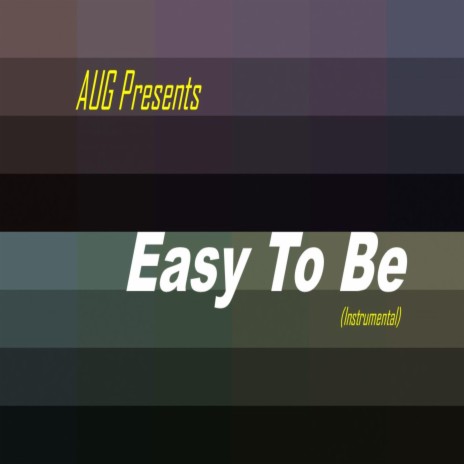 Easy 2 Be | Boomplay Music