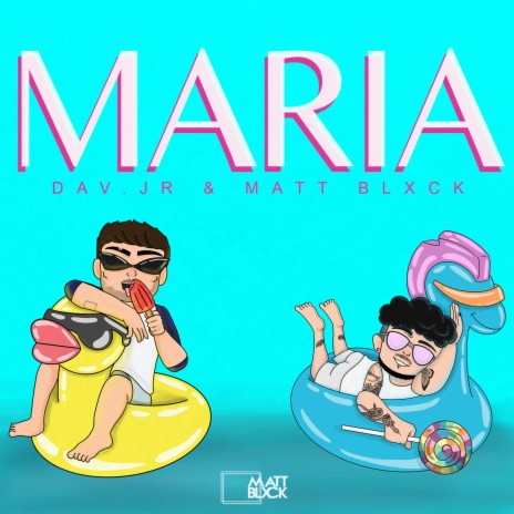 Maria ft. Matt Blxck | Boomplay Music