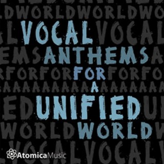 Vocal Anthems For A Unified World