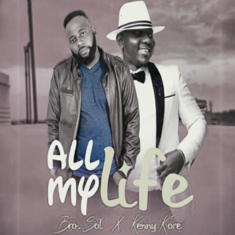 All My Life ft. Kenny kore | Boomplay Music