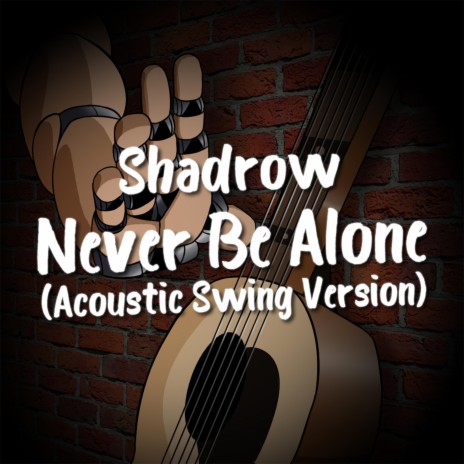 Never Be Alone (Acoustic Swing Version) | Boomplay Music