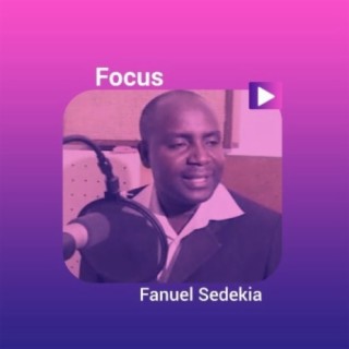 Focus: Fanuel Sedekia!!