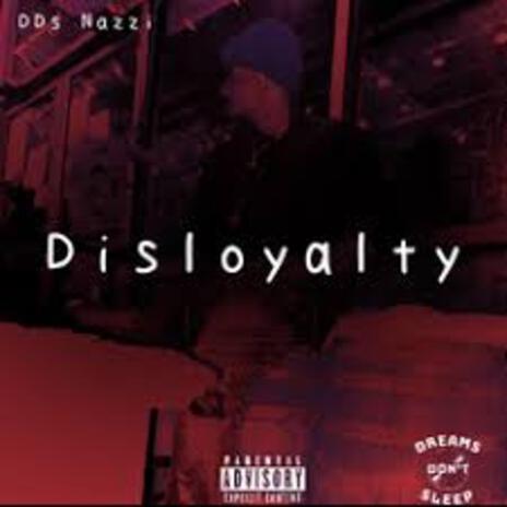 Disloyalty | Boomplay Music