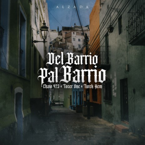 Del Barrio Pal Barrio ft. Toser One, Alzada & Turek Hem | Boomplay Music