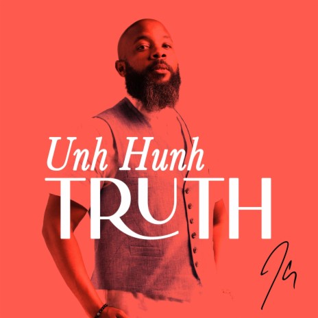 Unh Hunh Truth | Boomplay Music