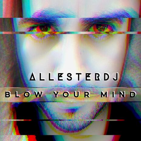 Blow Your Mind | Boomplay Music