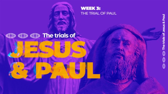 The Trials of Jesus & Paul: The Trial of Paul