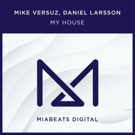 My House (Original Mix) ft. Daniel Larsson | Boomplay Music
