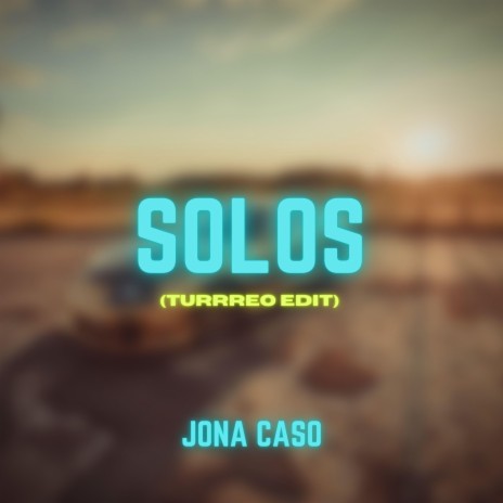 Solos (Turreo Edit) | Boomplay Music