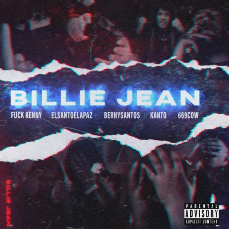 Billie Jean ft. 699cow, BERNYSANTOS, FUCK KENNY & ELSANTOÉLAPAZ | Boomplay Music