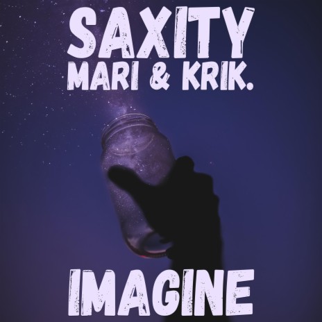 Imagine ft. MARI & KRIK.