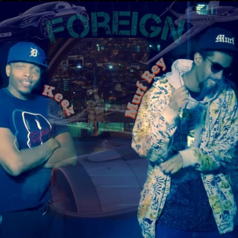 Foreign ft. Keez | Boomplay Music