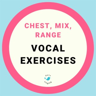 Chest, Mix & Range Vocal Exercises
