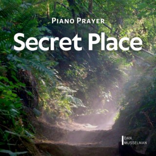 Piano Prayer: Secret Place