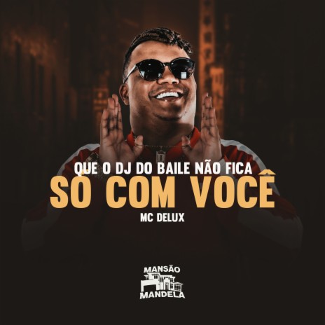 Que o Dj do Baile Nao Fica Só Com Voce ft. DJ Pedrinho MPC | Boomplay Music