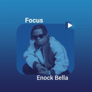 Focus: Enock Bella!!