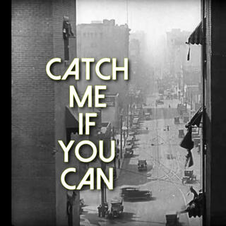 Catch me if you can