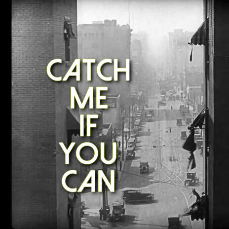 Catch me if you can | Boomplay Music