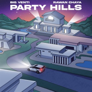 PARTY HILLS ft. Rawan Chaya lyrics | Boomplay Music