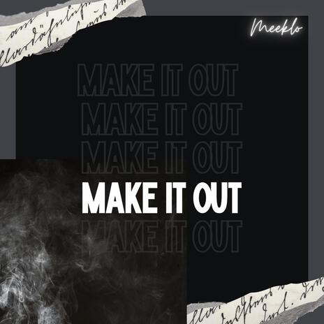 Make It Out | Boomplay Music