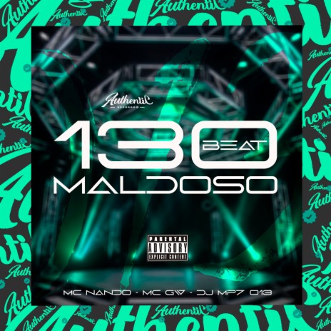 Beat 130 Maldoso ft. MC Nando & MC GW | Boomplay Music