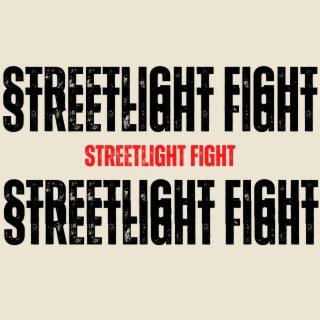STREETLIGHT FIGHT