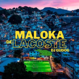 MALOKA DE LACOSTE