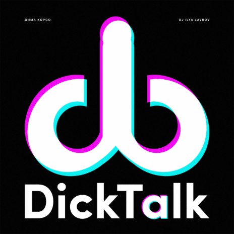 Dick Talk ft. DJ Ilya Lavrov | Boomplay Music