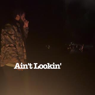 Ain't Lookin' lyrics | Boomplay Music