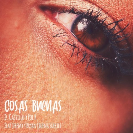 Cosas Buenas ft. D. Castillo | Boomplay Music