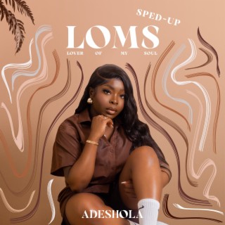 LOMS (Lover of my soul) (Sped Up) lyrics | Boomplay Music