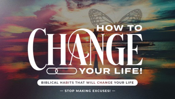 How to Change Your Life! [ Stop making excuses! ]