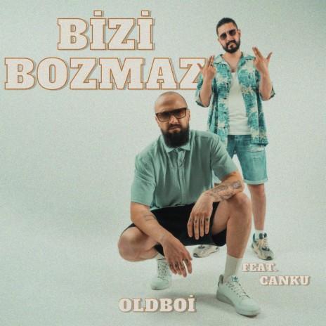 Bizi Bozmaz ft. Canku | Boomplay Music