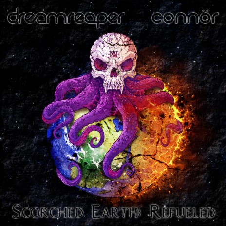 Scorched Earth: Refueled ft. CONNÖR | Boomplay Music