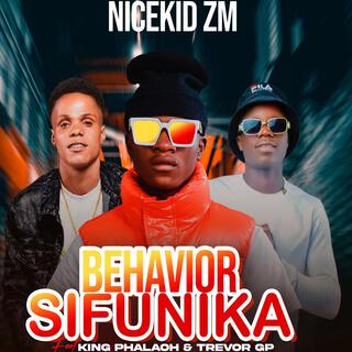 BEHAVIOR SIFUNIKA (feat. King Phalaoh & Trevor gp)