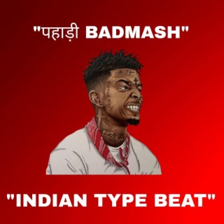 Indian Type Beat (PAHADI BADMASH)