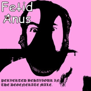 Fetid Anus