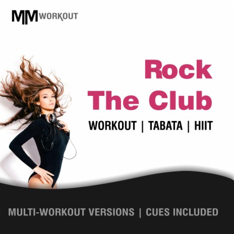 Rock The Club (40-20 HIIT Workout Mix) ft. MickeyMar, Body Rockerz, Tabata Productions, Hardcore Productions & Crossfit Junkies | Boomplay Music