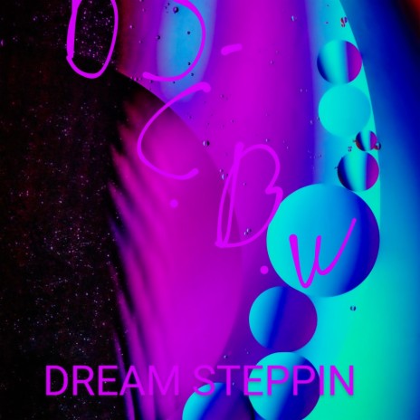 DREAM STEPPIN | Boomplay Music