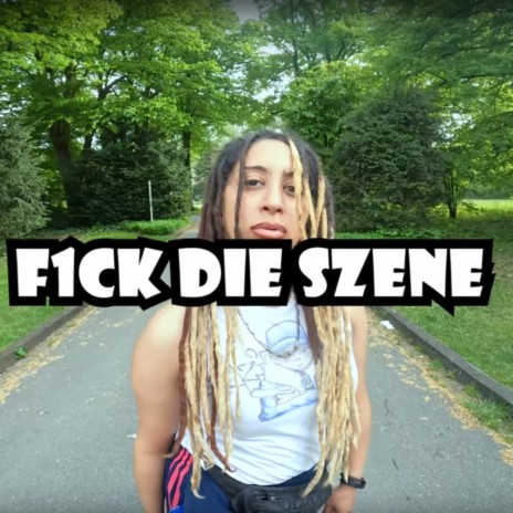 F1CK die SZENE | Boomplay Music