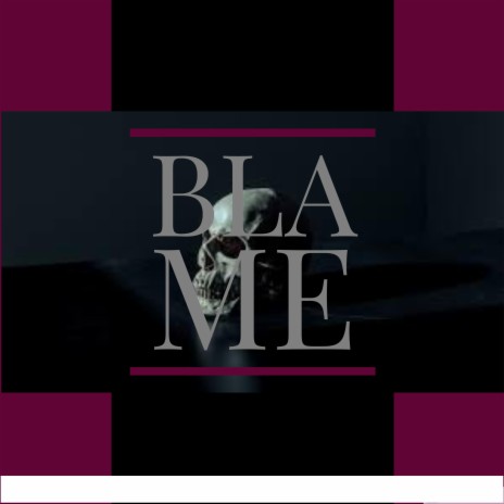 BLAME | Boomplay Music