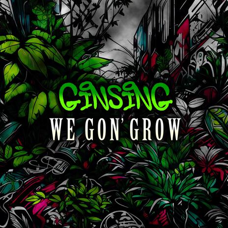 We Gon' Grow (Skinny Bonez Tha Godfatha Remix) ft. Skinny Bonez Tha Godfatha | Boomplay Music