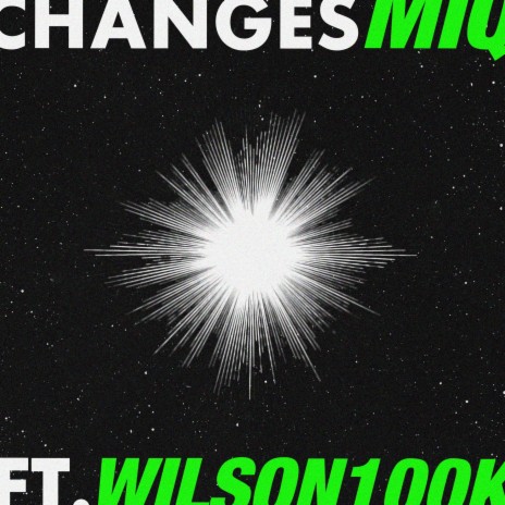Changes ft. wilson100k | Boomplay Music