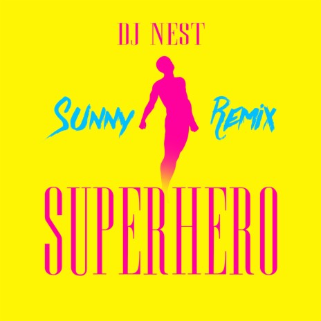 Superhero (Sunny Remix) | Boomplay Music