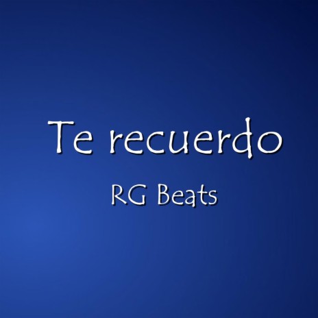 Base de rap - Te recuerdo | Boomplay Music